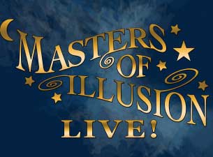 Masters of Illusion - Live! Tickets Masters of Illusion - Live! Tickets