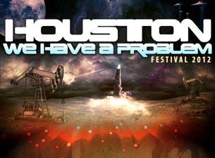 Houston We Have A Problem Festival presale information on freepresalepasswords.com