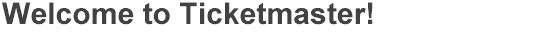 Welcome to Ticketmaster!