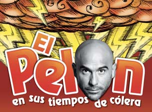 El Pelón en sus tiempos de cólera Boletos El Pelón en sus tiempos de cólera Boletos