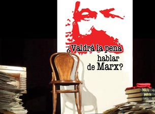 ¿Valdrá la pena hablar de Marx? Boletos ¿Valdrá la pena hablar de Marx? Boletos