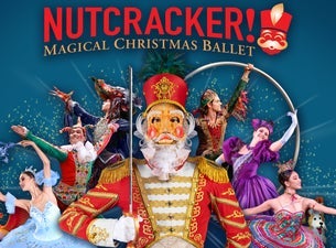 NUTCRACKER! Magical Christmas Ballet Tickets Nov 22, 2026 06:00 PM