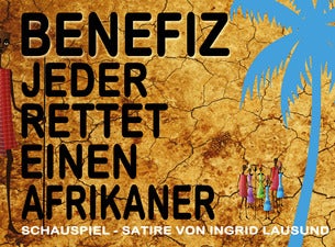 Benefiz – Jeder Rettet Einen Afrikaner Benefiz – Jeder Rettet Einen Afrikaner