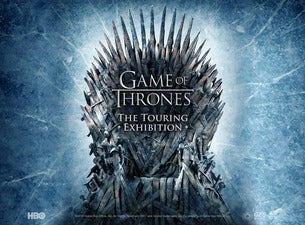Game of Thrones™: The Touring Exhibition Game of Thrones™: The Touring Exhibition