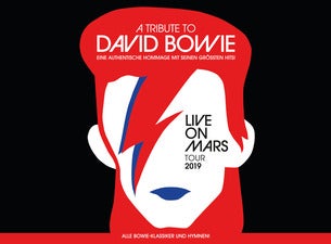 A Tribute to David Bowie – Live on Mars A Tribute to David Bowie – Live on Mars