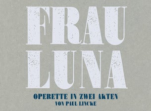 Frau Luna – Operette in zwei Akten Frau Luna – Operette in zwei Akten
