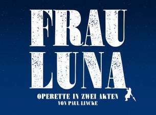 Frau Luna – Operette in zwei Akten Frau Luna – Operette in zwei Akten