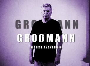 Großmann – Die Bestie von Berlin Großmann – Die Bestie von Berlin