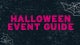 Halloween Event Guide